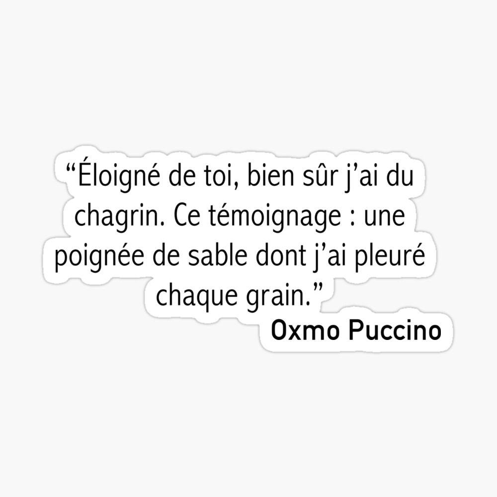 Poster Oxmo Puccino Eloigne De Toi Bien Sur J Ai Du Chagrin Ce Temoignage Une Poignee De Sable Dont J Ai Pleure Chaque Grain Par Athanormark Redbubble