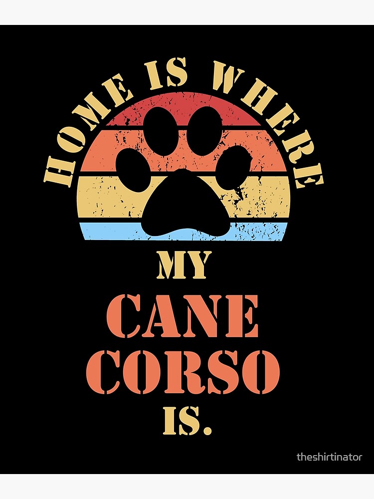 "CANE CORSO Dogs Funny Quote For Dog Owner" Art Print for Sale by