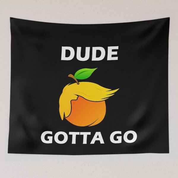 Item preview, Dude Gotta Go - Funny Peach Face Anti Trump designed and sold by Mfk Clothes.
