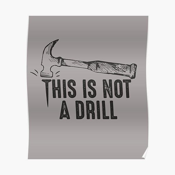 Funny Hammer Pun This is not drill joke quote humorous gift for carpenter handyman " Poster for Sale by alenaz | Redbubble