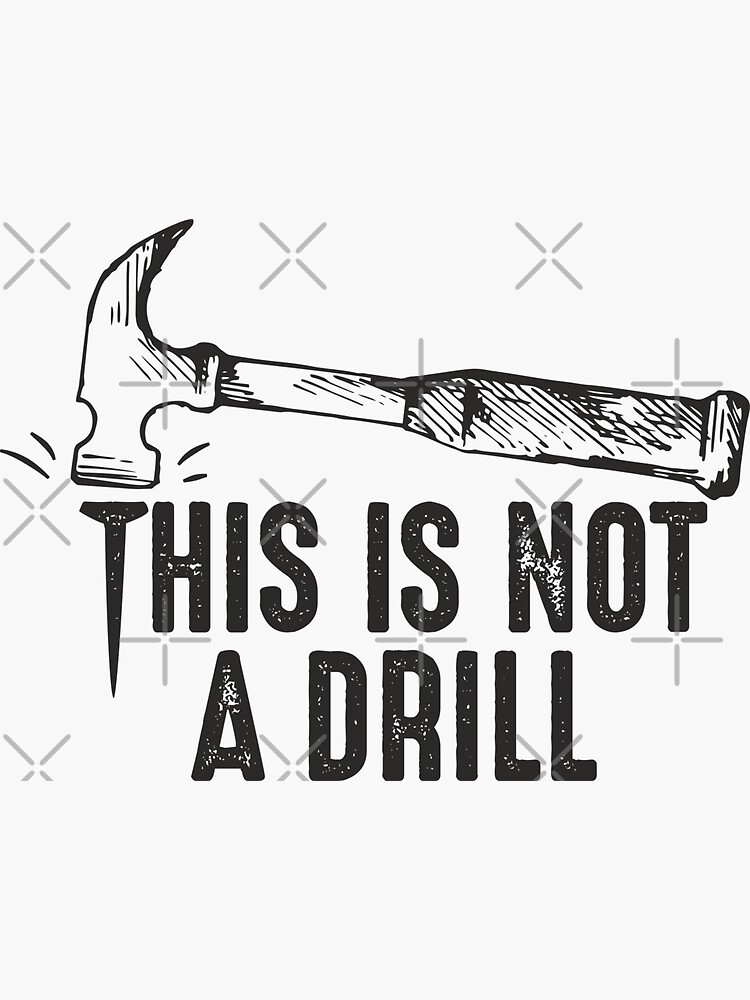 "Funny Hammer Pun This is not a drill joke quote humorous gift for
