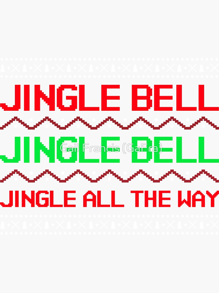 "Jingle Bell, Jingle Bell, Jingle All the Way" Sticker by