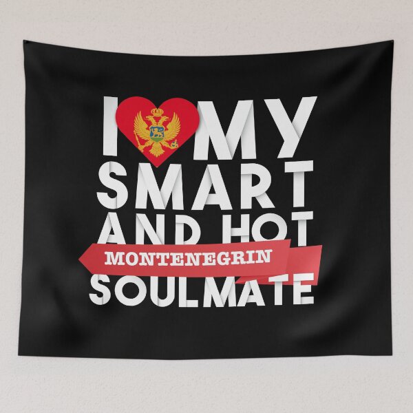 Item preview, I love my smart and hot Montenegrin soulmate designed and sold by Urosek.