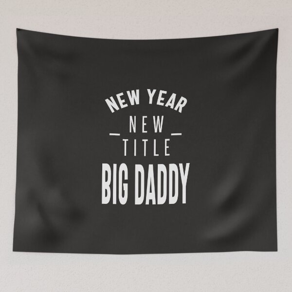 Item preview, New Year New Title Big Daddy designed and sold by RafaelLopezz.