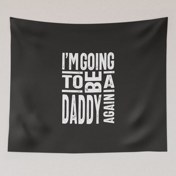 Item preview, I'm Going To Be a Daddy Again designed and sold by RafaelLopezz.