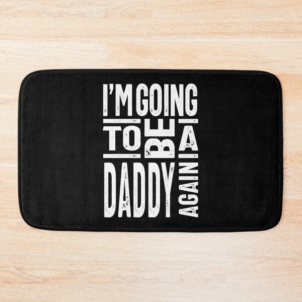 Item preview, I'm Going To Be a Daddy Again designed and sold by RafaelLopezz.