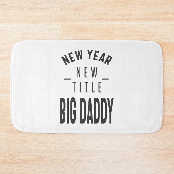 Item preview, New Year New Title Big Daddy designed and sold by RafaelLopezz.