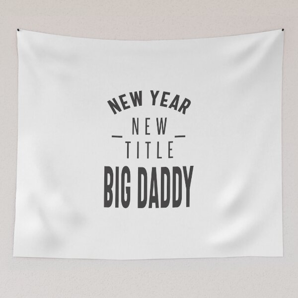 Item preview, New Year New Title Big Daddy designed and sold by RafaelLopezz.