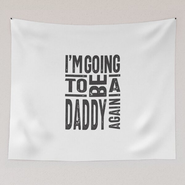 Item preview, I'm Going To Be a Daddy Again designed and sold by RafaelLopezz.