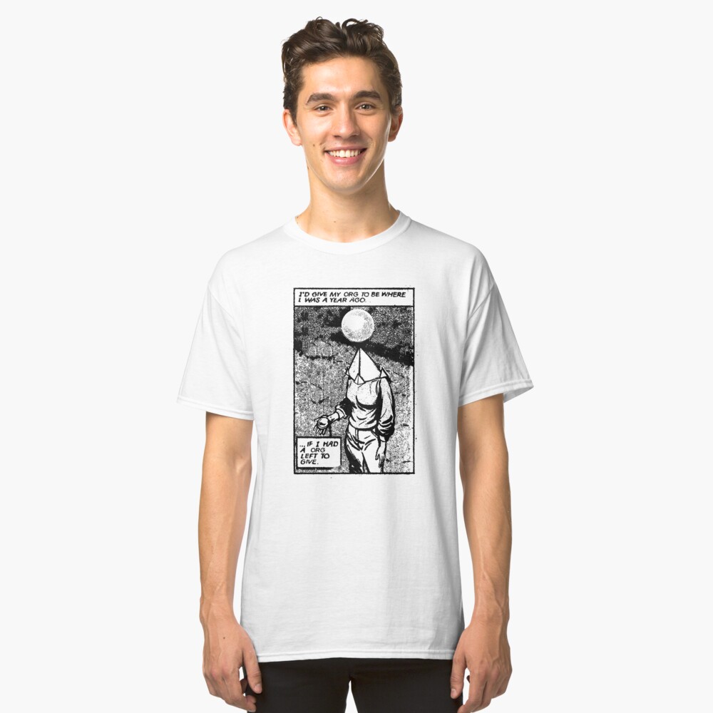 If I Had An Org Left To Give Classic T-Shirt