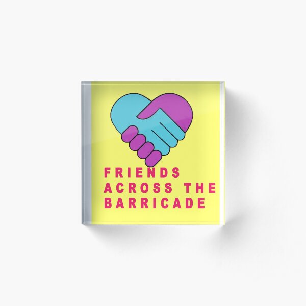 friends across the barricade derry Acrylic Block