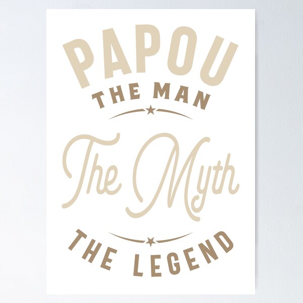 Item preview, Papou The Man The Myth The Legend designed and sold by RafaelLopezz.