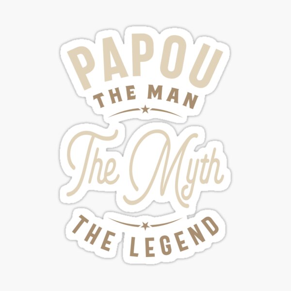 Item preview, Papou The Man The Myth The Legend designed and sold by RafaelLopezz.