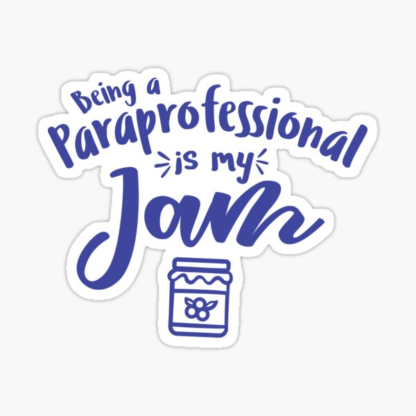Paraprofessional, Para, para is my jam, Paraprofessional life, gift idea, Paraprofessional life Sticker