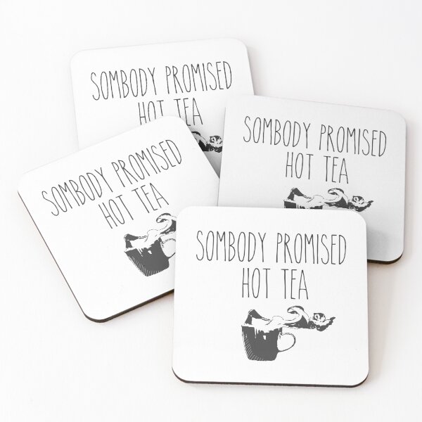 Item preview, Somebody Promised Hot Tea designed and sold by Michaelws.