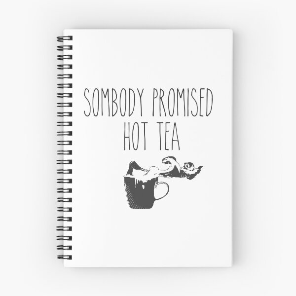 Item preview, Somebody Promised Hot Tea designed and sold by Michaelws.