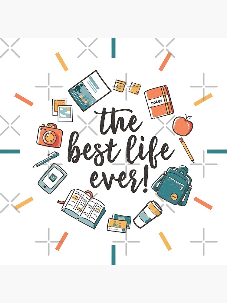 The Best Life Ever! (Design no. 3) by JenielsonDesign