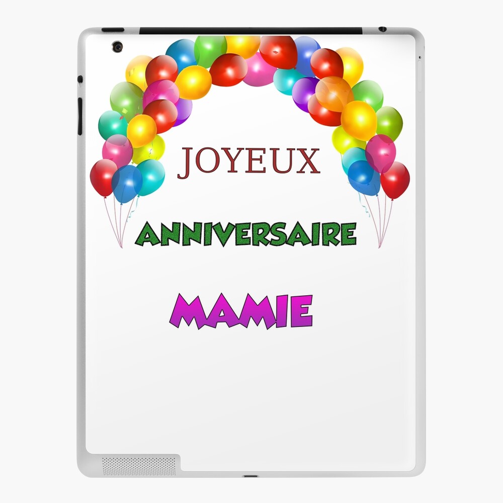 Coque Et Skin Adhesive Ipad T Shirt Joyeux Anniversaire Mamie Par Girofard Redbubble