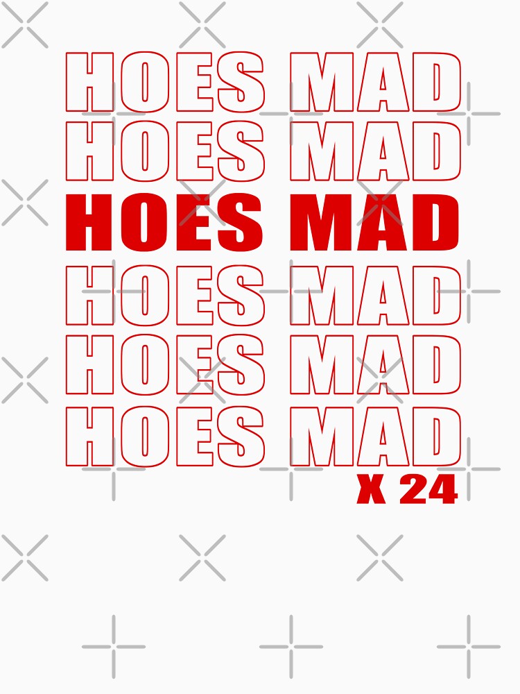 HOES MAD X24 T-Shirt