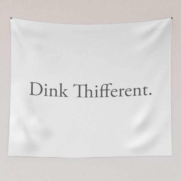 Item preview, Dink Thifferent. designed and sold by Val Goretsky.