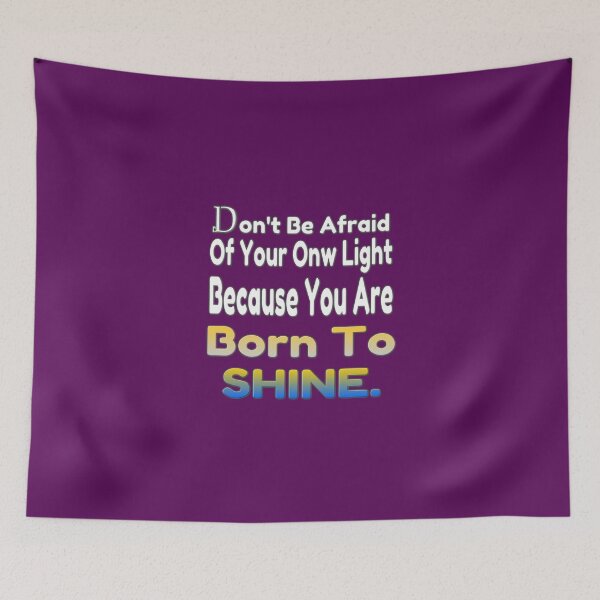 Item preview, Don't be afraid of your own light, because you were born to shine - coaching - motivation - positive quotes - inspiration designed and sold by Ralek.