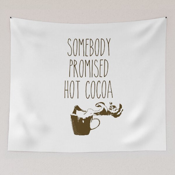 Item preview, somebody promised hot cocoa .centered designed and sold by Michaelws.