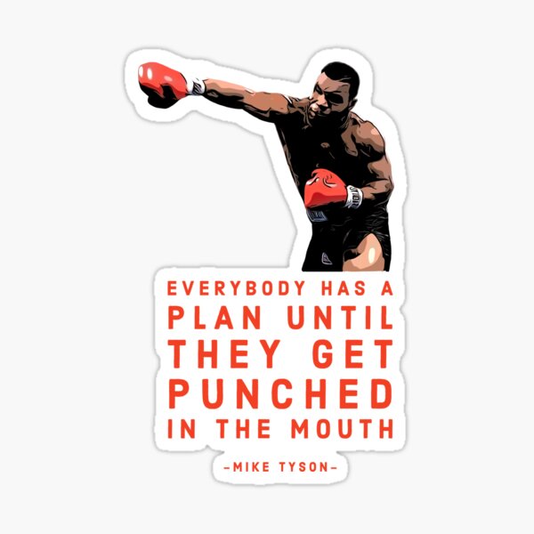 Mike Tyson- Everybody has a plan Sticker