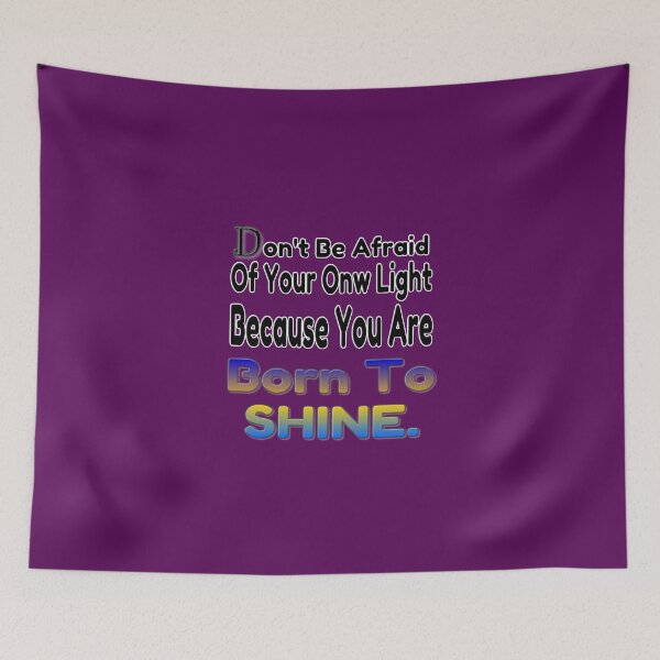 Item preview, Don't be afraid of your own light, because you were born to shine - coaching - motivation - positive quotes - inspiration designed and sold by Ralek.