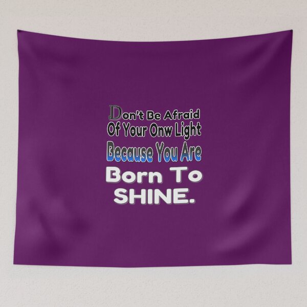 Item preview, Don't be afraid of your own light, because you were born to shine - coaching - motivation - positive quotes - inspiration designed and sold by Ralek.