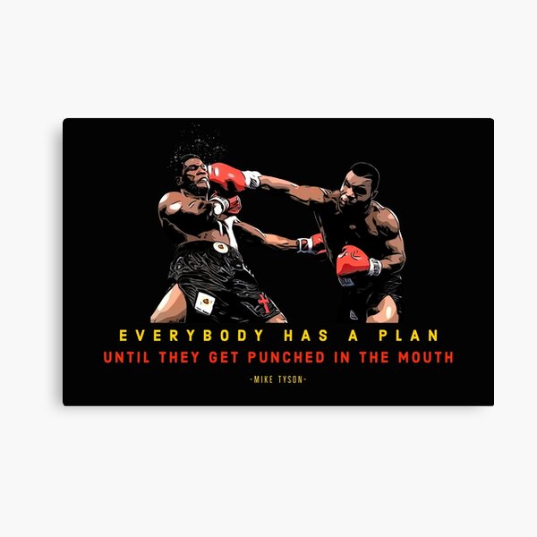 Mike Tyson- Everybody has a plan Canvas Print