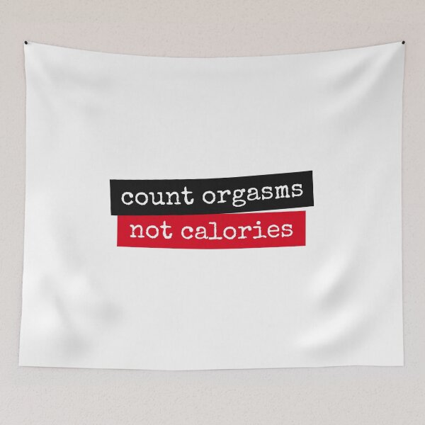 Item preview, Count orgasms not calories designed and sold by Zagach Letters.