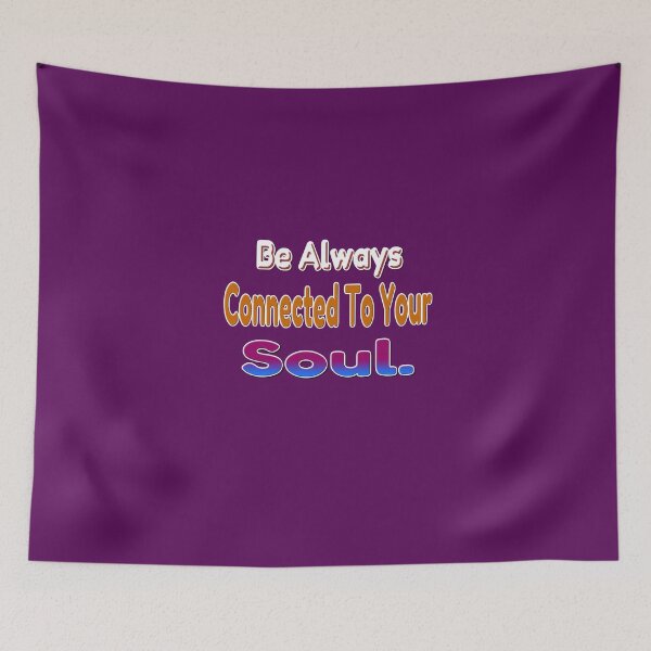 Item preview, Be allways connected to your soul - coaching - motivation - positive quotes - inspiration designed and sold by Ralek.
