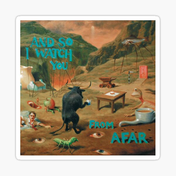 And So I Watch You From Afar Sticker