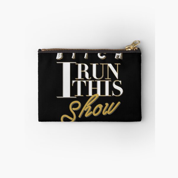 Item preview, B*TCH I RUN THIS SHOW designed and sold by gioplothow.
