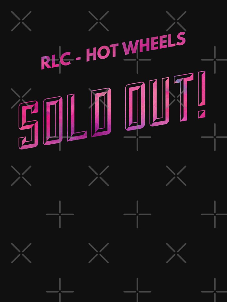 RLC Hot Wheels Sold OUT by atoyz