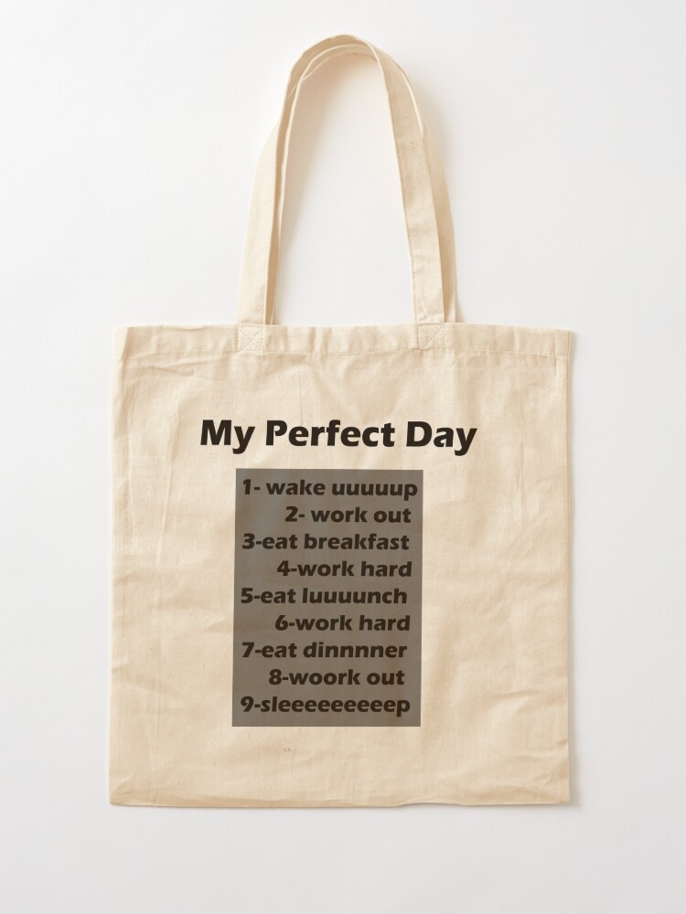 My Perfect Day Tote Bag By Fajalimaster Redbubble