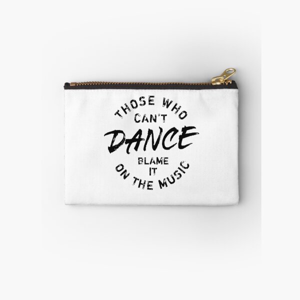 Item preview, Those Who Can’t Dance Blame It On The Music designed and sold by Zagach Letters.