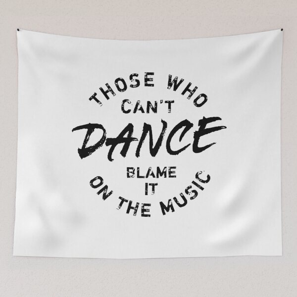 Item preview, Those Who Can’t Dance Blame It On The Music designed and sold by Zagach Letters.