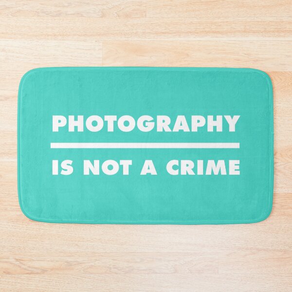 Item preview, PHOTOGRAPHY IS NOT A CRIME - Teal designed and sold by MOREDANKMEMES.