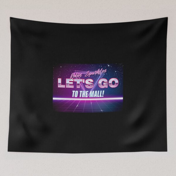Item preview, Robin Sparkles "Let's Go to the Mall!" - How I Met Your Mother, Logo Printart designed and sold by Della97.