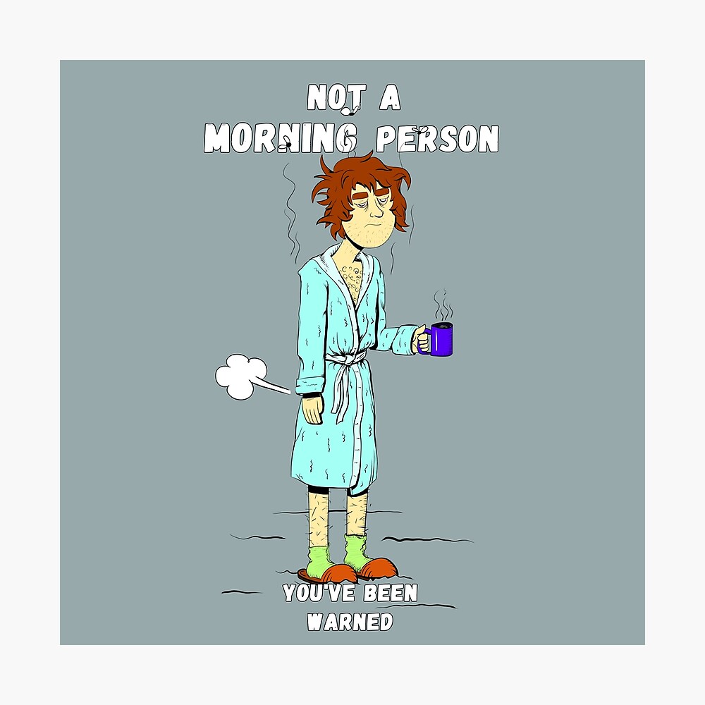 Not a Morning Person - Funny Coffee Illustration Not a Morning Person - Funny Coffee Illustration