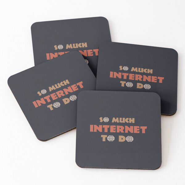 Item preview, So much internet to do  designed and sold by TheaDesign.