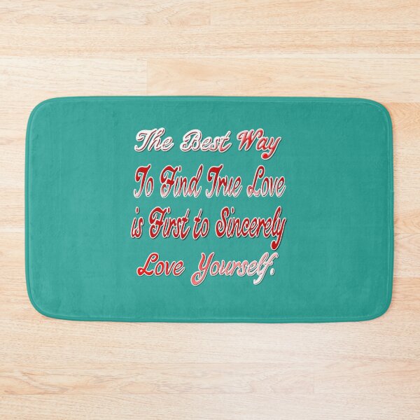 Item preview, The Best Way To Find True Love, Is First To Sincerely  Love Yourself - coaching - motivation - positive quotes - inspiration designed and sold by Ralek.