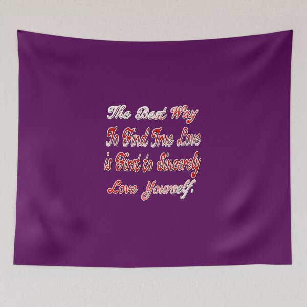 Item preview, The Best Way To Find True Love, Is First To Sincerely  Love Yourself - coaching - motivation - positive quotes - inspiration designed and sold by Ralek.