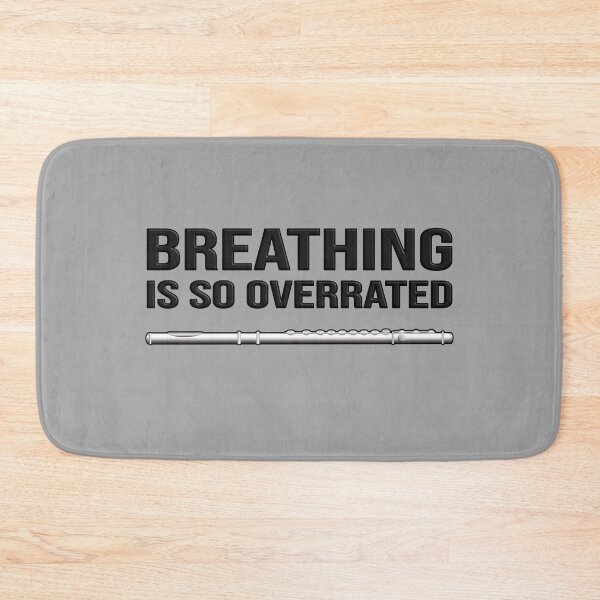 Item preview, FLUTE - BREATHING IS SO OVERRATED - Funny flute gift designed and sold by HEJAshirts.