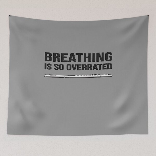 Item preview, FLUTE - BREATHING IS SO OVERRATED - Funny flute gift designed and sold by HEJAshirts.