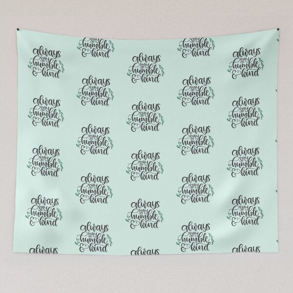 Item preview, Always stay humble and Kind designed and sold by littlethe0.