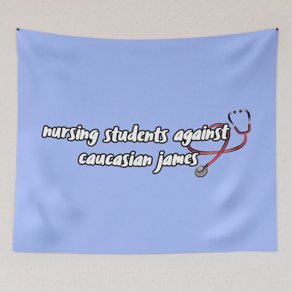 Item preview, Nursing Students Against Caucasian James designed and sold by bethmorgan17.