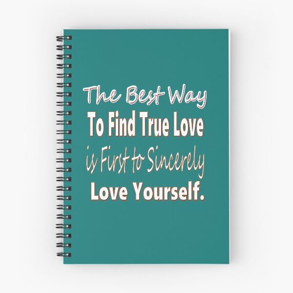 Item preview,  The Best Way To Find True Love, Is First To Sincerely  Love Yourself - coaching - motivation - positive quotes - inspiration designed and sold by Ralek.