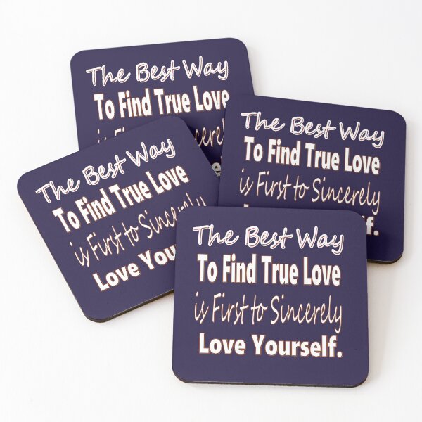Item preview,  The Best Way To Find True Love, Is First To Sincerely  Love Yourself - coaching - motivation - positive quotes - inspiration designed and sold by Ralek.